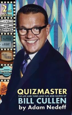 Quizmaster: The Life and Times and Fun and Games of Bill Cullen - Second Edition - Adam Nedeff - cover