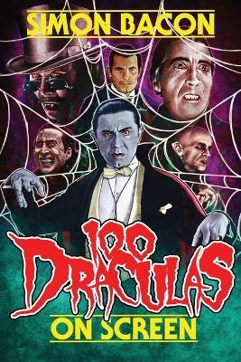100 Draculas on Screen - Simon Bacon - cover