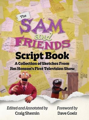 The Sam and Friends Script Book - A Collection of Sketches from Jim Henson's First Television Show - Craig Shemin - cover