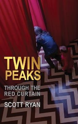 Twin Peaks - Through the Red Curtain - Scott Ryan - cover