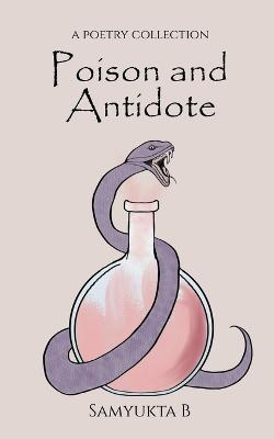 Poison and Antidote - Samyukta B - cover