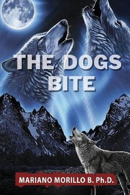 The Dogs Bite - Mariano B Morillo - cover