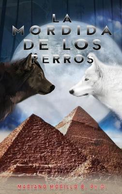 La Mordida De Los Perros - Mariano B Morillo - cover