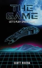 The Game: Let's play space ships