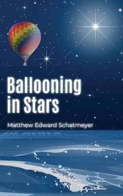 Ballooning in Stars - Matthew Edward Schatmeyer - cover