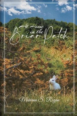 At Home in the Briar Patch - Mariann S Regan - cover