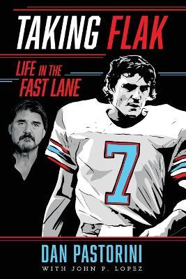 Taking Flak: Life In The Fast Lane - Dan Pastorini - cover