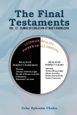 The Final Testaments: Vol. 12 - Climax Of Evolution Of Man's Knowledge - Uche Ephraim Chuku - cover