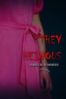 They Heinous - James H Summers - cover