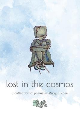 lost in the cosmos: a collection of poems - Morgan Rose - cover