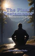 The Final Testaments Vol. 11: Stark Realities of Spiritual Rebirth