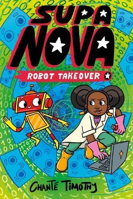 Supa Nova: Robot Takeover: A Graphic Novel Volume 2 - Chanté Timothy - cover