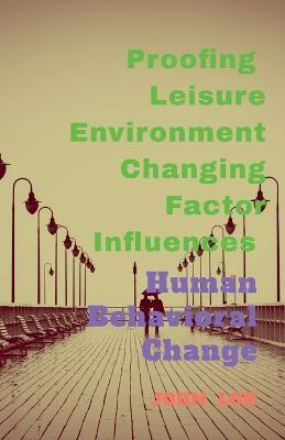 Proofing Leisure Environment Changing Factor Influences - John Lok - cover