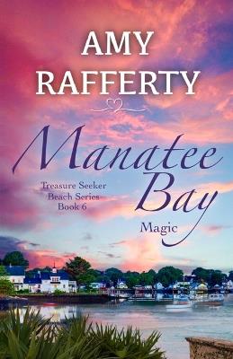 Manatee Bay: Magic - Amy Rafferty - cover