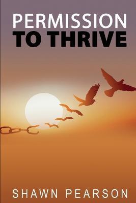 Permission To Thrive - Shawn Pearson - cover