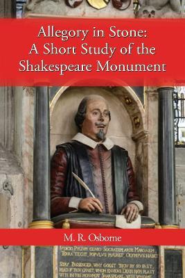 Allegory in Stone: A Study of the Shakespeare Monument - M R Osborne - cover