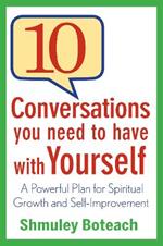10 Conversations You Need to Have with Yourself: A Powerful Plan for Spiritual Growth and Self-Improvement