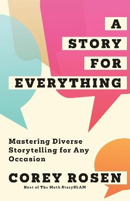 A Story for Everything: Mastering Diverse Storytelling for Any Occasion - Corey Rosen - cover