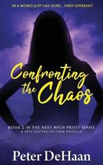 Confronting the Chaos: A Speculative Fiction Novella