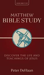 Matthew Bible Study: Discover the Life and Teachings of Jesus