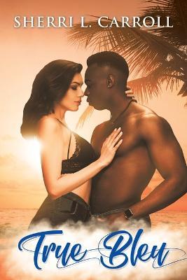 True Bleu - Sherri L Carroll - cover