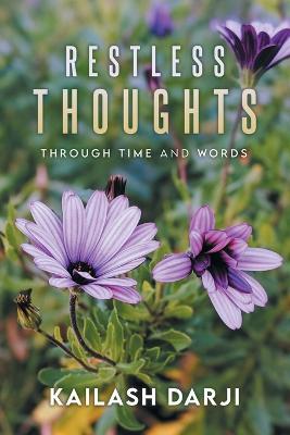 Restless Thoughts: Through Time and Words - Kailash Darji - cover