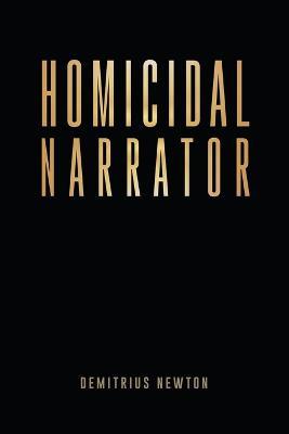Homicidal Narrator - Demitrius Newton - cover