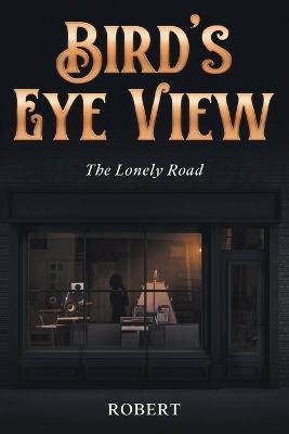 Bird's Eye View - Robert - cover