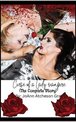 Curse of a Lady Vampire: (The Complete Story) - Jo Ann Atcheson Gray - cover