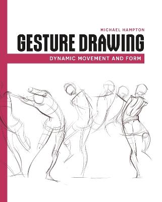 Gesture Drawing: Dynamic Movement and Form - Michael Hampton - cover