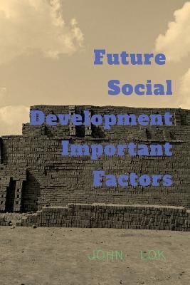 Future Social Development Important Factors - John Lok - cover