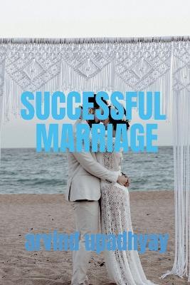 Successful Marriage - Arvind Upadhyay - cover