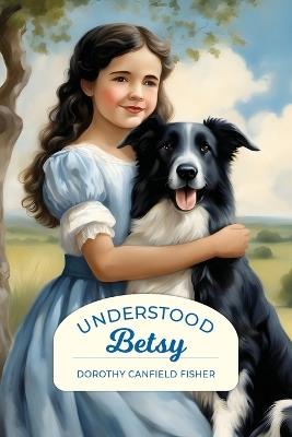Understood Betsy (Golden Age Library) - Dorothy Canfield Fisher - cover