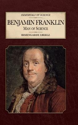 Benjamin Franklin: Man of Science - Irmengarde Eberle - cover