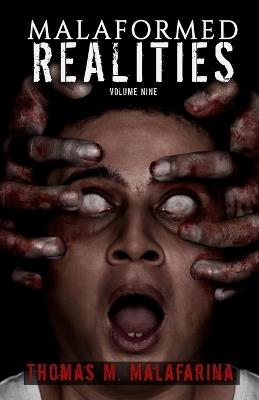 Malaformed Realities Volume 9 - Thomas M Malafarina - cover