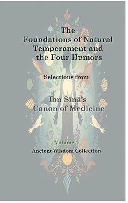 The Foundations of Natural Temperament and the Four Humors - Al-Hussain Ibn Sina,Avicenna - cover