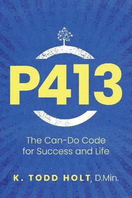P413: The Can-Do Code for Success and Life - K Todd Holt - cover