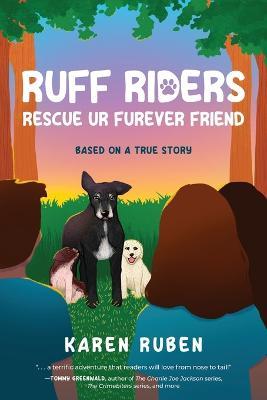 RUFF Riders: Rescue Ur Furever Friend - Karen Ruben - cover