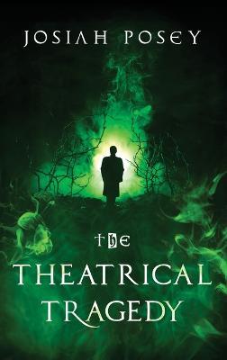 The Theatrical Tragedy - Josiah Posey - cover