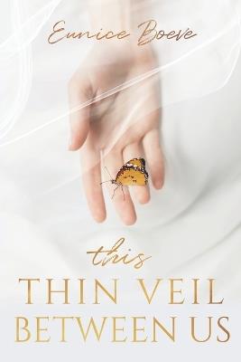 This Thin Veil Between Us - Eunice Boeve - cover