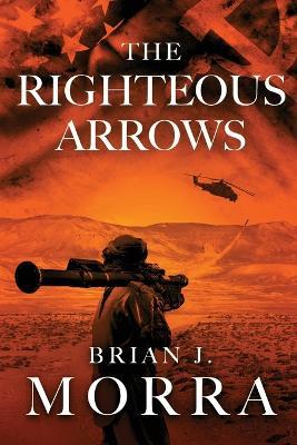 The Righteous Arrows - Brian J Morra - cover