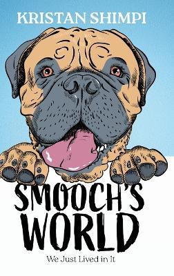 Smooch's World: We Just Lived in It - Kristan Shimpi - cover