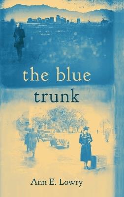 The Blue Trunk - Ann E Lowry - cover