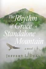 The Rhythm of Grace on Standalone Mountain