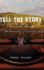 Tell the Story: A Hollywood Odyssey