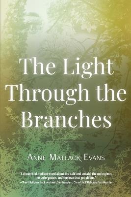 The Light Through the Branches - Anne Matlack Evans - cover