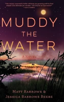 Muddy the Water - Matt Barrows,Jessica Barrows Beebe - cover