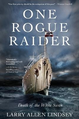 One Rogue Raider: Death of the White Swan - Larry Allen Lindsey - cover