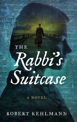 The Rabbi's Suitcase - Robert Kehlmann - cover