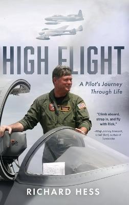 High Flight: A Pilot's Journey Through Life - Richard Hess - cover